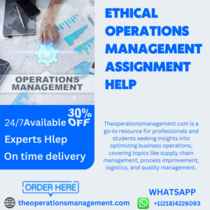 Ethical Operations Management Assignment Help