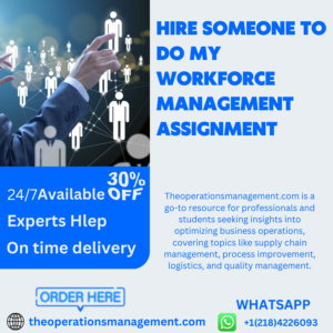 Hire Someone To Do My Workforce Management Assignment