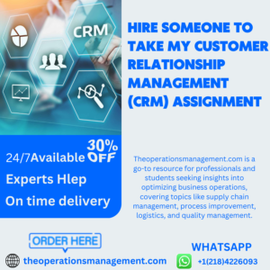 Hire Someone To Take My Customer Relationship Management (CRM) Assignment