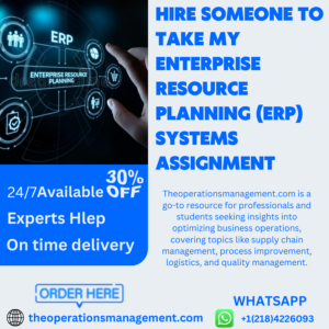 Hire Someone To Take My Enterprise Resource Planning (ERP) Systems Assignment